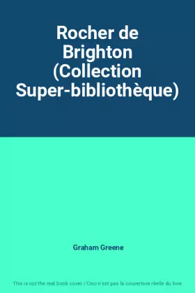 Couverture du produit · Rocher de Brighton (Collection Super-bibliothèque)