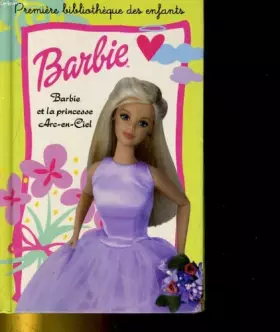 Couverture du produit · BARBIE ET LA PRINCESSE ARC-EN-CIEL