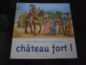 Couverture du produit · viens découvrir la vie dans un chateau fort !