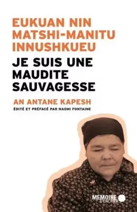 Couverture du produit · Je suis une maudite sauvagesse: Edition bilingue innu-français