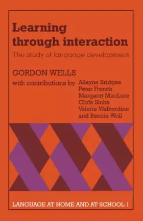 Couverture du produit · Learning through Interaction: Volume 1: The Study of Language Development (Language at Home and at School)