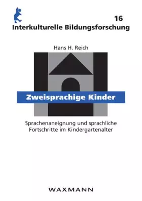 Couverture du produit · Zweisprachige Kinder: Sprachenaneignung und sprachliche Fortschritte im Kindergartenalter (Interkulturelle Bildungsforschung)