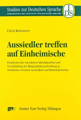 Couverture du produit · Aussiedler treffen auf Einheimische: Paradoxien der interaktiven Identitätsarbeit und Vorenthaltung der Marginalitätszuschreibu
