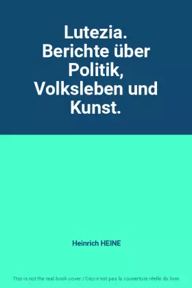 Couverture du produit · Lutezia. Berichte über Politik, Volksleben und Kunst.