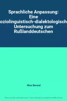 Couverture du produit · Sprachliche Anpassung: Eine soziolinguistisch-dialektologische Untersuchung zum Rußlanddeutschen