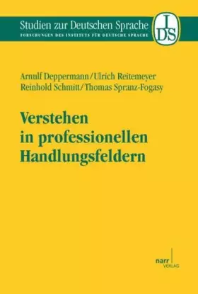 Couverture du produit · Verstehen in professionellen Handlungsfeldern (Studien zur deutschen Sprache: Forschungen des Instituts für deutsche Sprache)