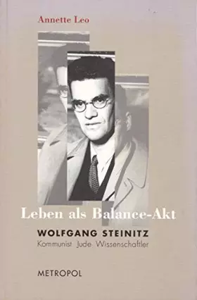 Couverture du produit · Leben als Balance-Akt. Wolfgang Steinitz: Kommunist, Jude, Wissenschaftler