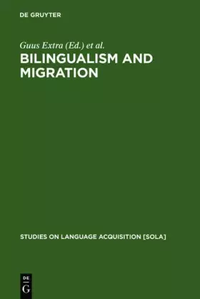 Couverture du produit · Bilingualism and Migration (Studies on Language Acquisition, Band 14)
