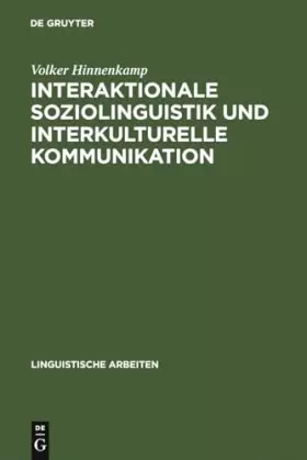Couverture du produit · Interaktionale Soziolinguistik und Interkulturelle Kommunikation: Gesprächsmanagement zwischen Deutschen und Türken (Linguistis