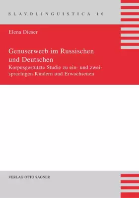 Couverture du produit · Genuserwerb im Russischen und Deutschen. Korpusgestützte Studie zu ein- und zweisprachigen Kindern und Erwachsenen (Slavolingui