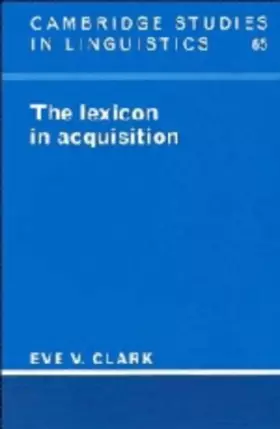 Couverture du produit · The Lexicon in Acquisition (Cambridge Studies in Linguistics, Series Number 65)