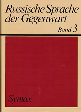 Couverture du produit · Russische Sprache der Gegenwart, Band 3: Syntax