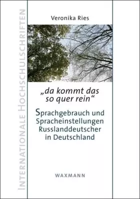 Couverture du produit · „da kommt das so quer rein“ Sprachgebrauch und Spracheinstellungen Russlanddeutscher in Deutschland (Internationale Hochschulsc