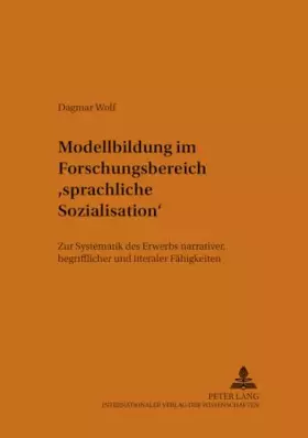 Couverture du produit · Modellbildung im Forschungsbereich «sprachliche Sozialisation»: Zur Systematik des Erwerbs narrativer, begrifflicher und litera
