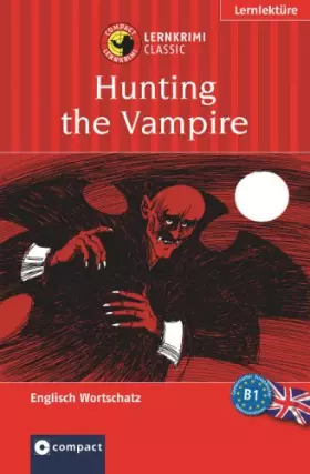 Couverture du produit · Hunting the Vampire (Compact Lernkrimi). Lernziel Englisch Grundwortschatz - Niveau B1