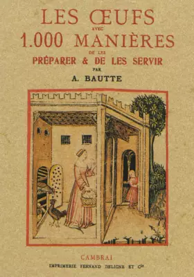 Couverture du produit · Les Oeufs avec 1000 Manieres de les Préparer & de les Servir