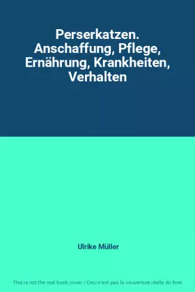 Couverture du produit · Perserkatzen. Anschaffung, Pflege, Ernährung, Krankheiten, Verhalten