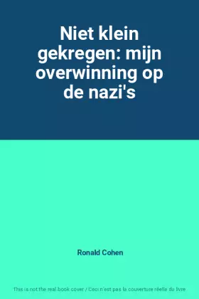 Couverture du produit · Niet klein gekregen: mijn overwinning op de nazi's