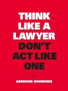 Couverture du produit · Think Like a Lawyer, Don't Act Like One: de fundamentele lessen voor de slimme onderhandelaar