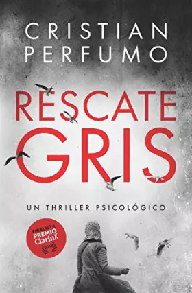 Couverture du produit · Rescate gris: Finalista del Premio Clarín Novela 2018 (Spanish Edition)