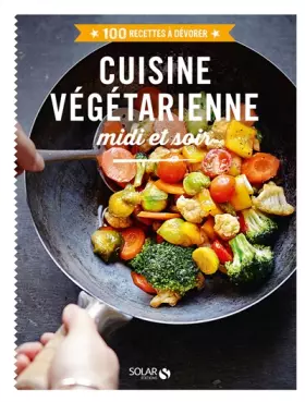 Couverture du produit · Cuisine végétarienne midi et soir - 100 recettes à dévorer