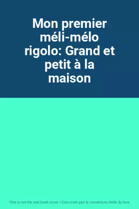 Couverture du produit · Mon premier méli-mélo rigolo: Grand et petit à la maison