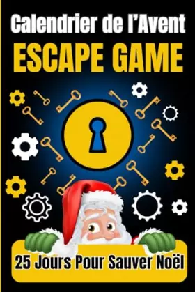 Couverture du produit · Calendrier de l'Avent Escape Game: Énigme Logique Casse-têtes - Jeux et Défis Cérébraux - 25 Jours pour Sauver Noël- Idéal pour
