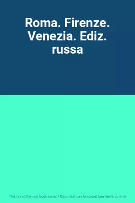 Couverture du produit · Roma. Firenze. Venezia. Ediz. russa