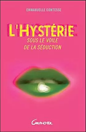 Couverture du produit · L'hystérie - Sous le voile de la séduction