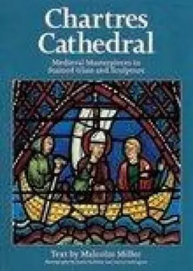 Couverture du produit · La Cathedrale de Chartres: Chefs-d'oeuvre medievaux du vitrail et de la sculpture
