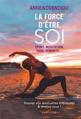 Couverture du produit · La force d'être soi: Sport, méditation, yoga, féminité...
