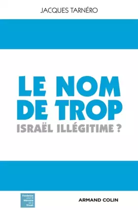 Couverture du produit · Le nom de trop: Israël illégitime ?