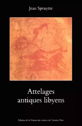 Couverture du produit · Attelages antiques libyens : Archéologie saharienne expérimentale
