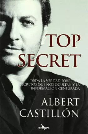 Couverture du produit · Top Secret: Toda la verdad sobre los secretos que nos ocultan y la informaci―n censurada. (SIN COLECCION)