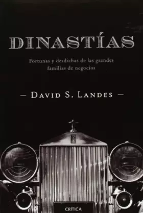 Couverture du produit · Dinastías: Fortunas y desdichas de las grandes familias de negocios: 1 (Serie Mayor)