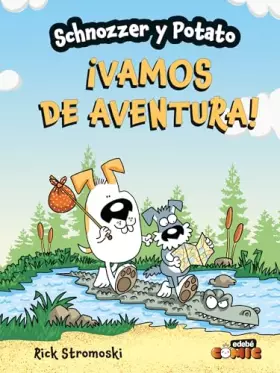 Couverture du produit · SCHNOZZER Y POTATO: ¡VAMOS DE AVENTURA!: 1 (CÓMIC. Schnozzer y Potato)