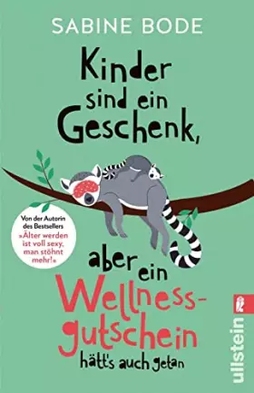 Couverture du produit · Kinder sind ein Geschenk, aber ein Wellness-Gutschein hätt's auch getan: Das ultimative Geschenkbuch für alle gestressten Mütte