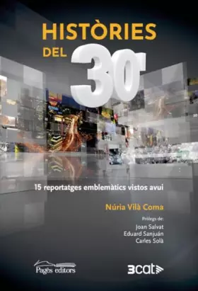 Couverture du produit · Històries del 30': 15 reportatges emblemàtics vistos avui: 143 (Monografies)