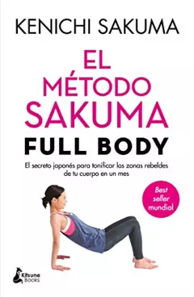 Couverture du produit · El método Sakuma. Full body.: El secreto japonés para tonificar las zonas rebeldes de tu cuerpo en un mes (BIENESTAR)