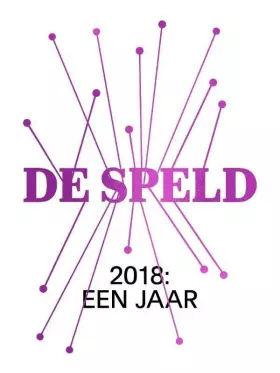 Couverture du produit · 2018: Een Jaar: Een Jaaroverzicht van De Speld