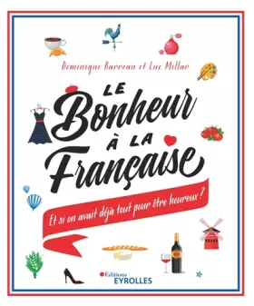 Couverture du produit · Le bonheur à la française : Et si on avait déjà tout pour être heureux ?