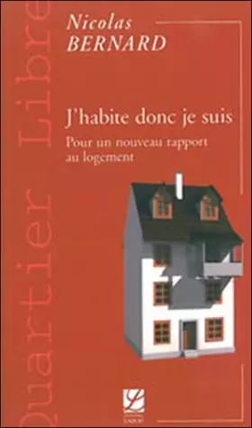 Couverture du produit · J'habite donc je suis : Pour un nouveau rapport au logement