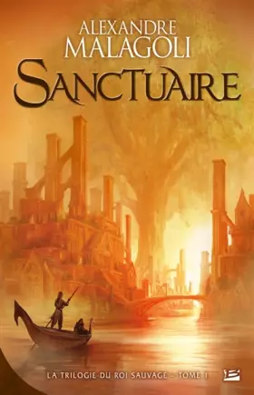 Couverture du produit · La Trilogie du Roi Sauvage T01 Sanctuaire: La Trilogie du Roi Sauvage