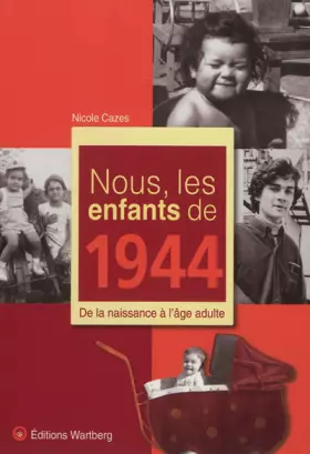 Couverture du produit · Nous, les enfants de 1944 : De la naissance à l'âge adulte