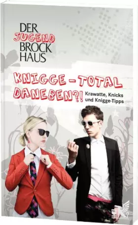 Couverture du produit · Der Jugend Brockhaus Knigge - Total daneben?!: Krawatte, Knicks und Knigge-Tipps