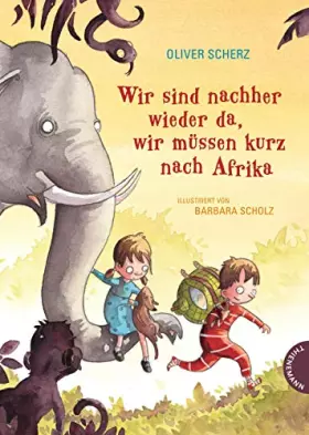 Couverture du produit · Wir sind nachher wieder da, wir mussen kurz nach Afrika