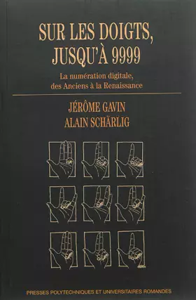 Couverture du produit · Sur les doigts, jusqu'à 9999 : La numération digitale, des Anciens à la Renaissance