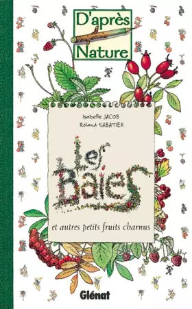 Couverture du produit · Les Baies et autres petits fruits charnus