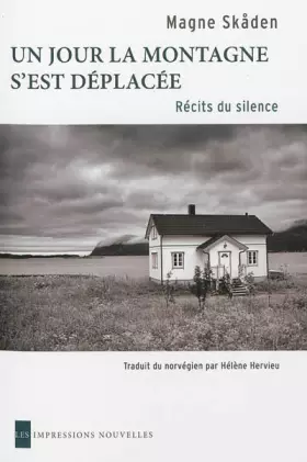 Couverture du produit · Un jour la montagne s'est déplacée : Récits du silence