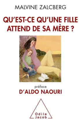 Couverture du produit · Qu'est-ce qu'une fille attend de sa mère ?: Préface d'Aldo Naouri